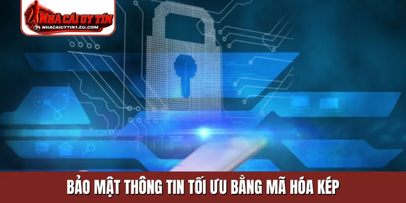 Bảo mật thông tin tối ưu bằng mã hóa kép