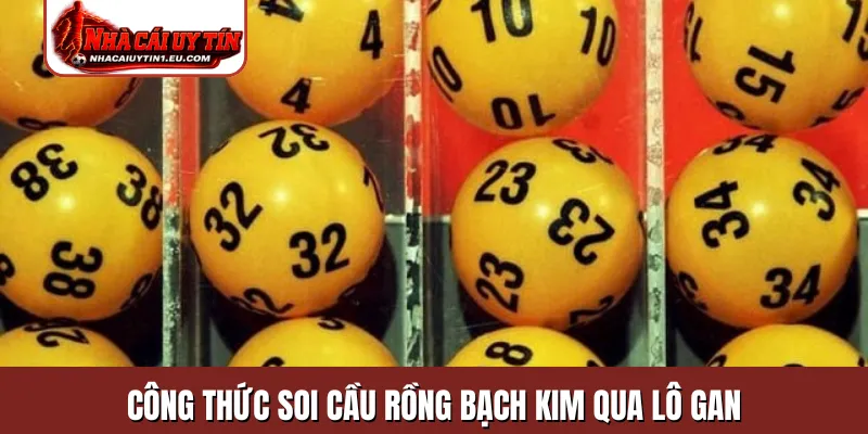 Công thức soi cầu Rồng Bạch Kim qua lô gan